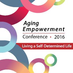 2016 Aging Empowerment Conference: Living a Self-Determined Life