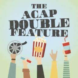 ACAP Double Feature! ACAP Film Festival!